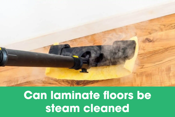 Can laminate floors be steam cleaned