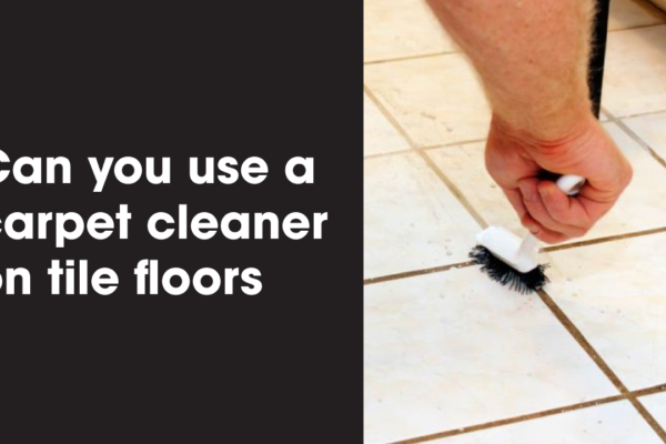 Can you use a carpet cleaner on tile floors