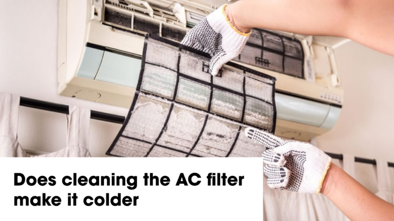 Does cleaning AC filter make it colder?