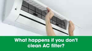 What happens if you don’t clean AC filter?